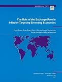 The Role Of The Exchange Rate In Inflation - Targeting Emerging Economies (Occasional Paper (Intl Monetary Fund))