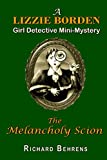 The Melancholy Scion: A Lizzie Borden, Girl Detective Mini-Mystery (Lizzie Borden, Girl Detective Mini-Mysteries Book 4)
