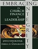 Embracing Integrity In Church Finance & Leadership