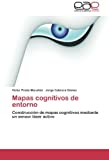 Mapas Cognitivos De Entorno: Construcción De Mapas Cognitivos Mediante Un Sensor Láser Activo (Spanish Edition)