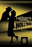La Historia Secreta De Hollywood (Spanish Edition)