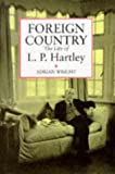 Foreign Country: The Life Of L. P. Hartley