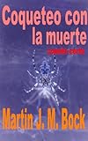 Coqueteo Con La Muerte (Spanish Edition)