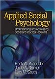 Applied Social Psychology: Understanding And Addressing Social And Practical Problems