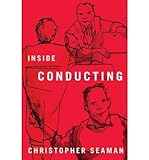 [(Inside Conducting )] [Author: Christopher Seaman] [Jun-2013]