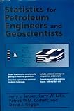 Statistics For Petroleum Engineers And Geoscientists
