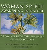 Woman Spirit Awakening In Nature: Growing Into The Fullness Of Who You Are