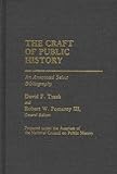 The Craft Of Public History: An Annotated Select Bibliography