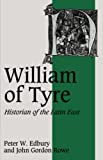 William Of Tyre: Historian Of The Latin East (Cambridge Studies In Medieval Life And Thought: Fourth Series)