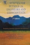 Statistics For Petroleum Engineers And Geoscientists - 2Nd Editionhandbook Of Petroleum Exploration And Production 2 (Hpep)