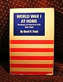 World War I At Home: Readings On American Life, 1914-1920
