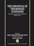 The Chronicle Of Theophanes Confessor: Byzantine And Near Eastern History, Ad 284-813