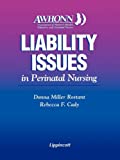 Awhonn's Liability Issues In Perinatal Nursing