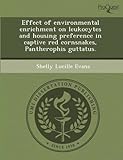 Effect Of Environmental Enrichment On Leukocytes And Housing Preference In Captive Red Cornsnakes, Pantherophis Guttatus.