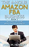 The 4-Hour Amazon Fba Business 2: Setting Up Your Amazon Fba Business (Amazon Fba Mastering)