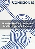 Homogenización Y Pérdida De La Vida Propia - Capitalismo (Conexiones) (Spanish Edition)