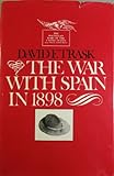 The War With Spain In 1898 (The Macmillan Wars Of The United States)