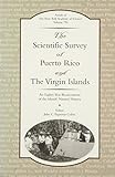 The Scientific Survey Of Puerto Rico And The Virgin Islands: An Eighty-Year Reassessment Of The Islands' Natural History (Annals Of The New York Academy Of Sciences)