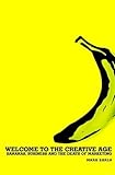 Welcome To The Creative Age: Bananas, Business And The Death Of Marketing
