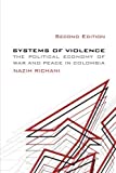 Systems Of Violence, Second Edition: Second Edition, The Political Economy Of War And Peace In Colombia (Suny Series In Global Politics) By Nazih Richani (2014-01-02)