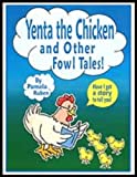 Yenta The Chicken And Other Fowl Tales