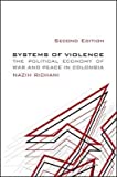 [(Systems Of Violence: The Political Economy Of War And Peace In Colombia )] [Author: Nazih Richani] [Jan-2014]